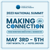 2023 Best Place for Working Parents® National Summit at Hotel Drover May 3rd – 5th,