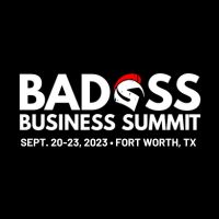 Fort Worth's National Business Event: Badass Business Summit
