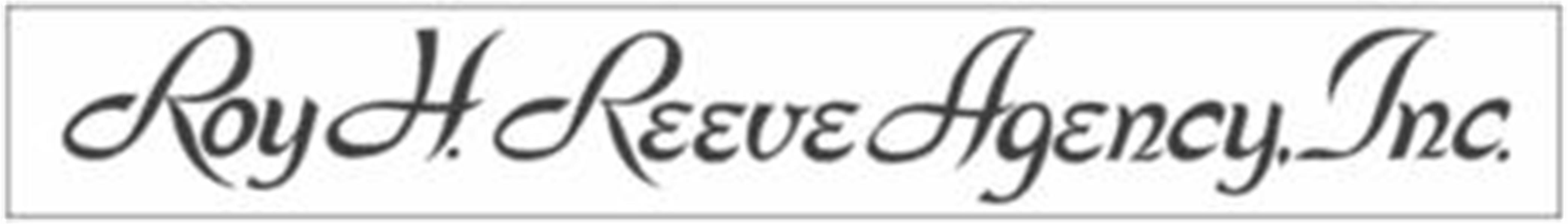 Roy H. Reeve Agency, Inc. Roy H. Reeve Agency, Inc.