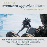 Webinar: Overcoming Obstacles to Create Opportunities – Servant Leadership During a Crisis