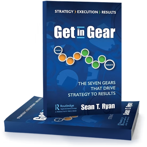 GET IN GEAR -THE SEVEN GEARS THAT DRIVE STRATEGY TO RESULTS