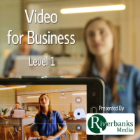 Video for Business: Level 1