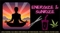 Energize & SunRIZE~ Cardio Drumming, Yoga, Energy Teas, CBD, & MORE