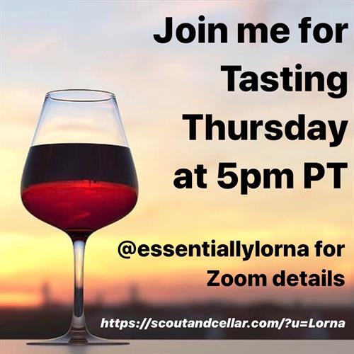Join me for Tasting Thursday at 5pm PT and pull up a zoom chair Join me for Tasting Thursday at 5pm PT and pull up a zoom chair