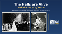 The Halls are Alive with the Sound of Music: Dominican University's Connection with the Beloved Musical