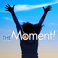 The Moment!
