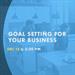 Goal Setting For Your Business [Workshop By Danny Coleman @ The Muletown Collective]