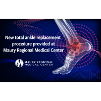 Maury Regional surgeons utilize new ankle replacement procedure
