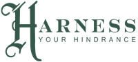 Harness Your Hindrance Harness Your Hindrance