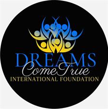 DREAMS COME TRUE INTERNATIONAL FOUNDATION