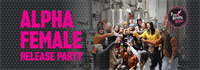Alpha Female Beer Release Party!