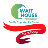 Ribbon Cutting for WAIT House Family Opportunity Center