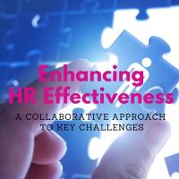 Enhancing HR Effectiveness: A Collaborative Approach to Key Challenges