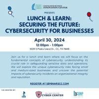 Lunch and Learn: Securing the Future: Cyber Security for Business