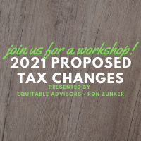 Workshop: 2021 Proposed Tax Changes - Presented by Equitable Advisors