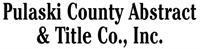 Pulaski County Abstract & Title Co., Inc.                                                                   