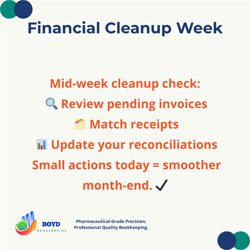 Mid-week cleanup magic Keep receipts matched, invoices updated, and reconciliations tidy. Your books will thank you. 