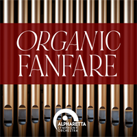 Alpharetta Symphony Orchestra Presents "Organic Fanfare"