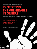 Protecting the Vulnerable in Gilbert: Building Bridges to Prevent Human Trafficking