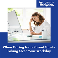 When Work and Caring for an Aging Parent Collide