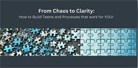 Chaos to Clarity: Build Teams and Processes that work for YOU! March 6th, 2025, 6pm at kiln Gilbert