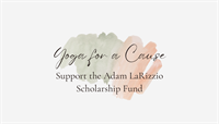 Yoga for a Cause: Support the Adam LaRizzio Scholarship Fund