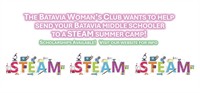 Send Your Middle School Student to a STEAM Summer Camp With a Scholarship From the Batavia Woman’s Club - Now Accepting Applications from Local Students for a STEAM (Science, Technology, Engineering, Arts, and Mathematics) Experience This Summer