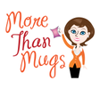 More Than Mugs