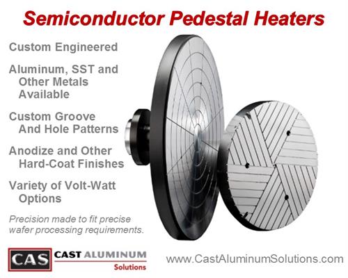 Pedestal Heaters and Chamber Platens for Semiconductor Industry from CAS