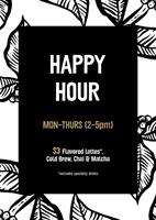 Happy Hour $3 Lattes, Cold Brew, Chai, and Matcha