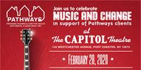 Celebrate Music and Change in Support of Pathways Clients at the CAPITOL Theatre