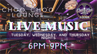 Live Music in the Choo Choo Lounge Every Tues., Wed. & Thurs.!