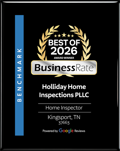 BEST OF 2026 AWARD WINNER!  We’re honored to announce that Holliday Home Inspections PLLC has been recognized as a Best of 2026 Award Winner by BusinessRate, powered by Google Reviews for Kingsport TN