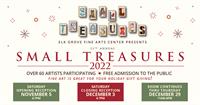 Small Treasures 11th Annual Show/Sale + ArtGifts - Elk Grove Fine Arts Center