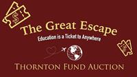 17th Annual Thornton Fund Auction: "The Great Escape: Education is a Ticket to Anywhere"