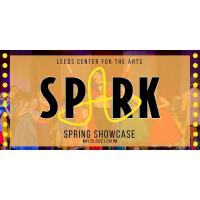 Leeds Center for the Arts - SPARK Triple Threat Spring Showcase