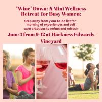 "Wine Down" A Mini Retreat for Busy Women