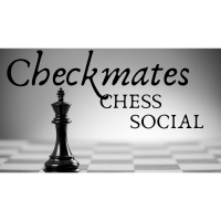 Checkmates Chess Social: 9 - 11 AM