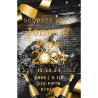 Jones & Pine Goodbye 2024 Bash!! 8 - 11 PM