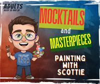 Mocktails & Masterpieces - Painting with Scottie
