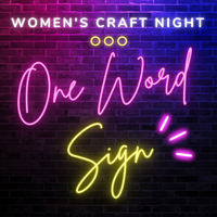 Member Event - One-Word Sign Women's Craft Night