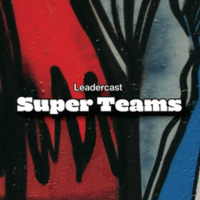 Member Event - Super Teams | Learn to Lead Engaged Collaborative Teams in the Hybrid Workplace
