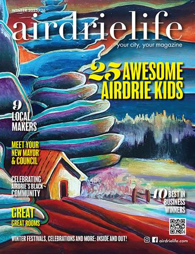 The winter issue of airdrielife features our annual Awesome Airdrie Kids Awards