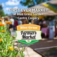 Member Event: Farmer's Market at Blue Grass Garden Centre Calgary