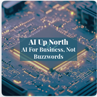AI Up North - AI for Business, Not Buzzwords on April 8