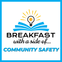 Breakfast with a Side of... Community Safety