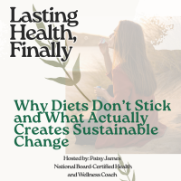 Friday Forum - Lasting Health, Finally with Patsy James