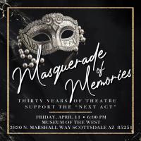 Masquerade of Memories: Thirty Years of Theatre Gala - April 11th