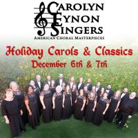 Carolyn Eynon Singers Present: Holiday Carols & Classics