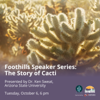 Foothills Speaker Series Kicks Off with a Look at the Toughness of Cacti